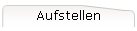 Aufstellen