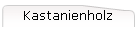 Kastanienholz